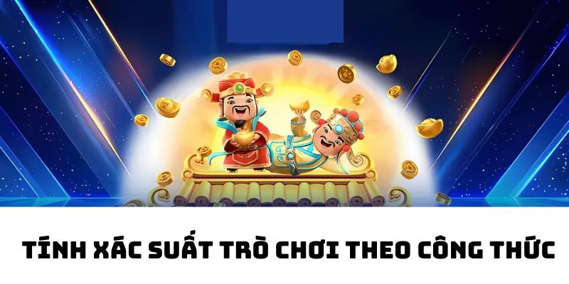 Tính xác suất của trò chơi theo công thức 